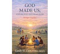 God Made Us, And He Does Not Make Junk: Stronger Together: 3 (The Made By God Series)