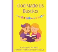 God Made Us Besties: A Pass Back Journal For Best Friends Who Love Jesus