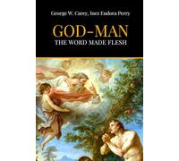God-Man: The Word Made Flesh