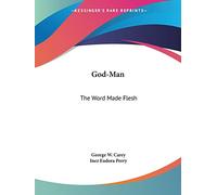 God-Man: The Word Made Flesh