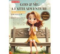 God & Me: A Faith Adventure! | Grow closer to God with an interactive faith-based coloring book for Children Ages 5-8: Inspirational coloring book for ... spiritual growth for children seeking God