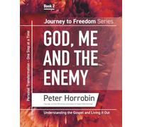 God, Me and the Enemy: Journey to Freedom Book 2: Personal Transformation - One Step at a Time