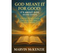 God Meant It for Good, It’s About God: A Journey Through Genesis: God’s Plan, God’s Glory, God’s Goodness (Bible Study Series)
