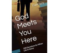 God Meets You Here: 100 Devotions for When Life Is Heavy (The God Meets You Here Devotional Series)