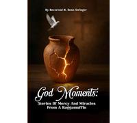 God Moments: Stories of Mercy and Miracles from a Raggamuffin