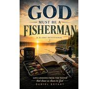 God Must Be a Fishermen Daily Devotional: 31 Day Devotional: 15