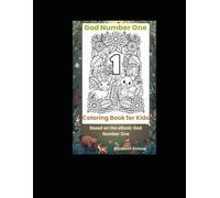 God Number One Coloring Book for Kids: Faith-Based Coloring & Activity Book based on the eBook: God Number One