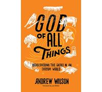 God of All Things: Rediscovering the Sacred in an Everyday World