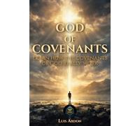 God of Covenants: Learn how the covenants of God really work