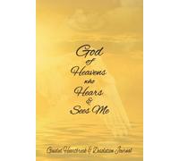 God of Heavens who Hears & Sees Me: A Guided Journal for Healing the Heart through divine Reflections in times of Desolation with Scriptures and Prayers.