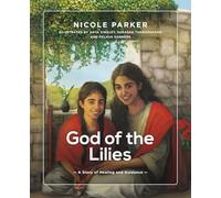 God of the Lilies: A story of healing and guidance (Tales of Canaan)
