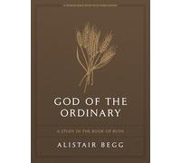 God of the Ordinary - Bible Study Book With Video Access: A Study in the Book of Ruth