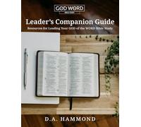 GOD of the WORD Leader's Companion Guide: Resources for Leading Your GOD of the WORD Bible Study