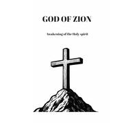 GOD OF ZION: Awakening of the Holy Spirit
