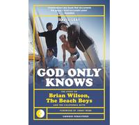 God Only Knows: The Story of Brian Wilson, the Beach Boys and the California Myth: 5 (Omnibus Remastered)