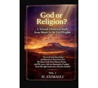 God or Religion: A Textual-Historical Study of Divine Reality from Moses to the Last Prophet