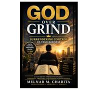 God Over Grind: Surrendering Control of your business