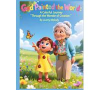 God Painted The World: A Colorful journey Through The wonder of Creation