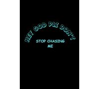 GOD PLZ DON'T STOP CHASING ME