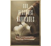 God Restores Marriages: A Prayer Journal for Marriage Restoration