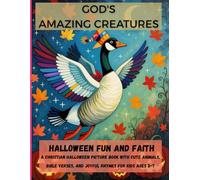 God’s Amazing Creatures: Halloween Fun and Faith: A Christian Halloween picture book with cute animals, Bible verses, and joyful rhymes for kids ages 3-7