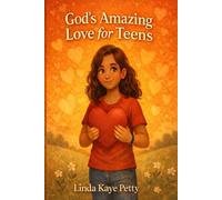 God’s Amazing Love for Teens