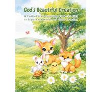 God’s Beautiful Creation: A Faith-Filled Coloring Book for Kids to Explore the Wonder of God’s Creation