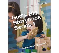 God’s Big Storybook - Series 1: Beginnings & Covenant