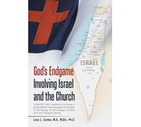 God’s Endgame Involving Israel and the Church: A MASTER THESIS Submitted to the Faculty in partial fulfillment of the requirements for the degree of ... of the Bible and Trinity Theological Seminary
