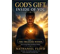 God’s Gift Inside of You: Part 1: The Treasure Within