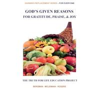 GOD’S GIVEN REASONS FOR GRATITUDE, PRAISE, AND JOY