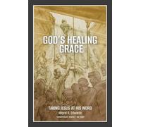 God’s Healing Grace: Taking Jesus at His Word