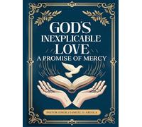 God’s Inexplicable Love: A Promise of Mercy