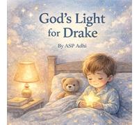 God’s Light for Drake: A Christian Bedtime Story About Courage and Faith