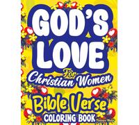 God’s Love-Bible Verse Coloring Book for Christian Women: Church Faith Devotional Stress Relief, Spiritual Growth Prayer Motivation, Anxiety Relaxation Scriptures-Christmas & Easter Colouring Gift