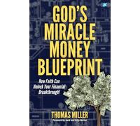 God’s Miracle Money Blueprint: How Faith Can Unlock Your Financial Breakthrough!