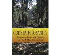 God’s Path to Sanity: Lessons from Ancient Holy Counselors on How to Have a Sound Mind