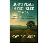 God’s Peace in Troubled Times: Verses & Reflections for Mental Health Recovery