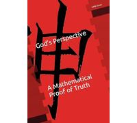 God’s Perspective: A Mathematical Proof of Truth