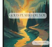 God’s Plans for You: A Gentle Rhyming Bedtime Story About Purpose, Guidance, and God’s Love (Wonders from Heaven)