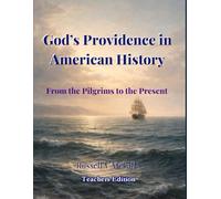 God’s Providence in American History: From the Pilgrims to the Present