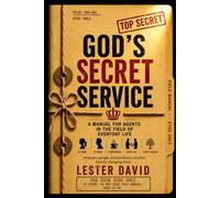 GOD’S SECRET SERVICE: A Manual for Agents in the Field of Everyday Life
