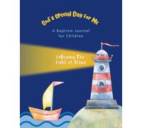 God’s Special Day For Me - A Baptism Journal For Children - 6-10 Years: Following The Light Of Jesus - A Christian Keepsake Book