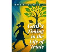 God’s Timing in a Life of Trials