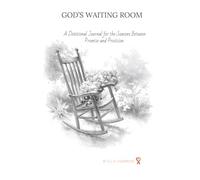 God’s Waiting Room: A Devotional Journal for the Seasons Between Promise and Provision