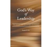 God’s Way of Leadership: The Weight and Art of True Leadership