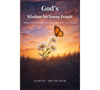 God’s Wisdom for Young People: 30 days of Devotional to Help Young People Make Wise Choices