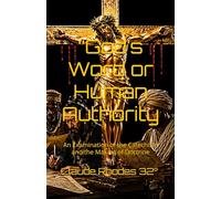 “God’s Word or Human Authority: An Examination of the Catechism and the Making of Doctrine