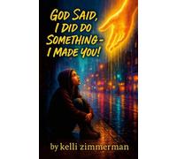 God Said, I Did Do something I, made yOU