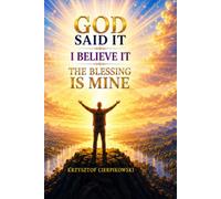 God Said It I Believe It The Blessing Is Mine: Daily Confession Breakthrough (The Blood of Jesus Declarations Series)